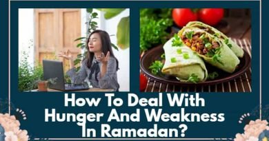 How To Deal With Hunger And Weakness In Ramadan