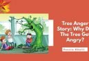 Tree Anger Story Why Did The Tree Get Angry